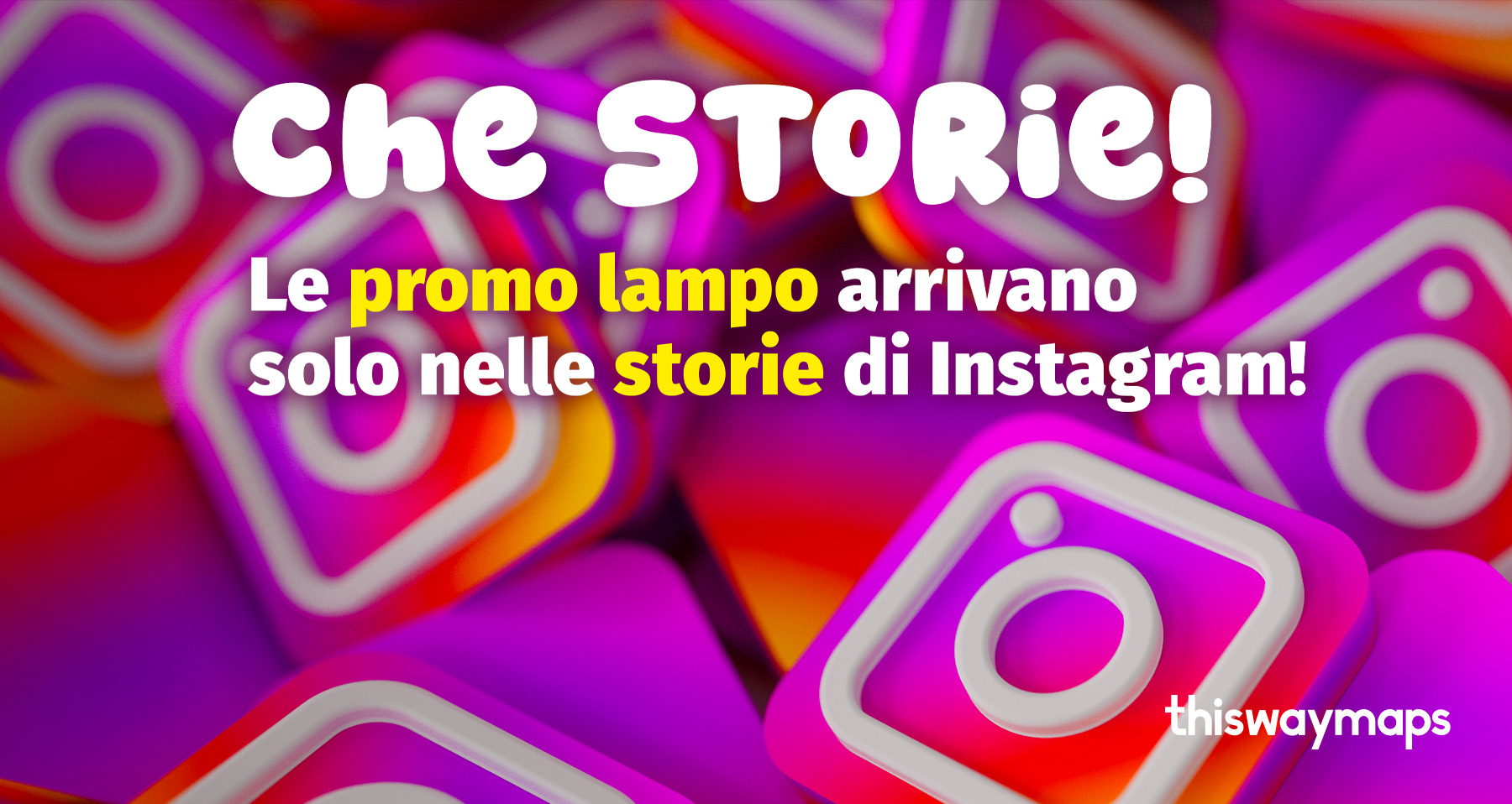 torie da prendere al volo: le promo lampo di thiswaymaps